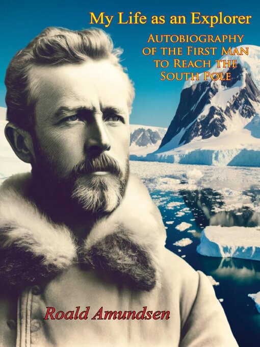 Title details for My Life as an Explorer by Roald Amundsen - Available
